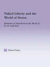 Naked Liberty and the World of Desire: Elements of Anarchism in the Work of D.H. Lawrence