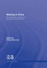 Working in China: Ethnographies of Labor and Workplace Transformation