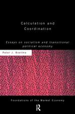 Calculation and Coordination: Essays on Socialism and Transitional Political Economy