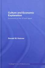 Culture and Economic Explanation: Economics in the US and Japan