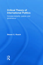 Critical Theory of International Politics: Complementarity, Justice, and Governance