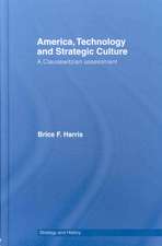 America, Technology and Strategic Culture: A Clausewitzian Assessment