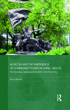 Moscow and the Emergence of Communist Power in China, 1925–30: The Nanchang Uprising and the Birth of the Red Army