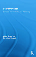 User-Innovation: Barriers to Democratization and IP Licensing