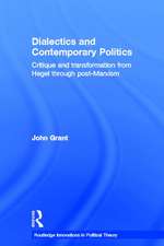 Dialectics and Contemporary Politics: Critique and Transformation from Hegel through Post-Marxism