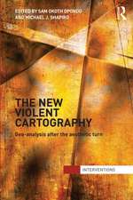 The New Violent Cartography: Geo-Analysis after the Aesthetic Turn