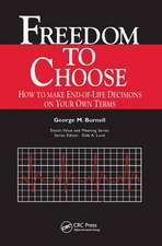 Freedom to Choose: How to Make End-of-life Decisions on Your Own Terms