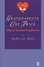 Grandparents Cry Twice: Help for Bereaved Grandparents