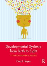 Developmental Dyslexia from Birth to Eight: A Practitioner’s Guide