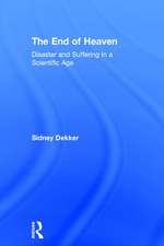 The End of Heaven: Disaster and Suffering in a Scientific Age