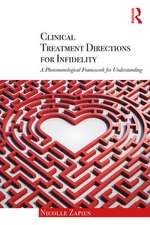 Clinical Treatment Directions for Infidelity: A Phenomenological Framework for Understanding