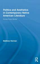 Politics and Aesthetics in Contemporary Native American Literature: Across Every Border