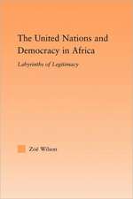 The United Nations and Democracy in Africa: Labyrinths of Legitimacy