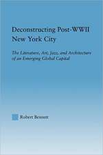 Deconstructing Post-WWII New York City: The Literature, Art, Jazz, and Architecture of an Emerging Global Capital