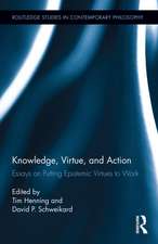 Knowledge, Virtue, and Action: Putting Epistemic Virtues to Work