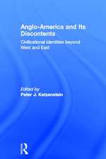 Anglo-America and its Discontents: Civilizational Identities beyond West and East