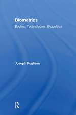 Biometrics: Bodies, Technologies, Biopolitics