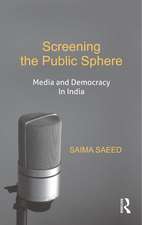 Screening the Public Sphere: Media and Democracy in India