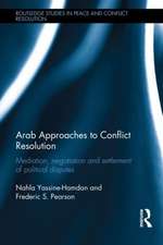 Arab Approaches to Conflict Resolution: Mediation, Negotiation and Settlement of Political Disputes