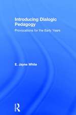 Introducing Dialogic Pedagogy: Provocations for the Early Years