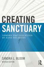 Creating Sanctuary: Toward the Evolution of Sane Societies, Revised Edition