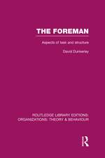 The Foreman (RLE: Organizations): Aspects of Task and Structure