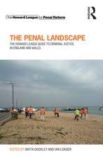 The Penal Landscape: The Howard League Guide to Criminal Justice in England and Wales