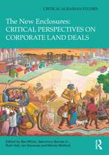 The New Enclosures: Critical Perspectives on Corporate Land Deals