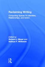 Reclaiming Writing: Composing Spaces for Identities, Relationships, and Actions