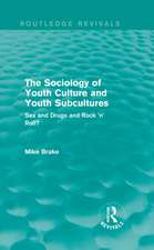 The Sociology of Youth Culture and Youth Subcultures (Routledge Revivals): Sex and Drugs and Rock 'n' Roll?