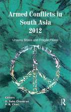 Armed Conflicts in South Asia 2012: Uneasy Stasis and Fragile Peace