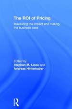 The ROI of Pricing: Measuring the Impact and Making the Business Case