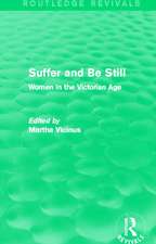 Suffer and Be Still (Routledge Revivals): Women in the Victorian Age