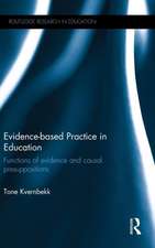 Evidence-based Practice in Education: Functions of evidence and causal presuppositions