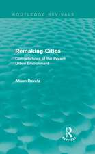 Remaking Cities (Routledge Revivals): Contradictions of the Recent Urban Environment