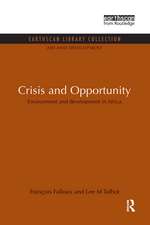 Crisis and Opportunity: Environment and development in Africa