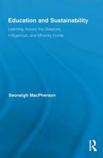 Education and Sustainability: Learning Across the Diaspora, Indigenous, and Minority Divide