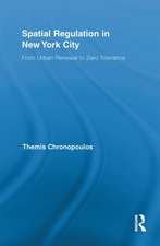 Spatial Regulation in New York City: From Urban Renewal to Zero Tolerance