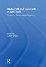 Statecraft and Spectacle in East Asia: Studies in Taiwan-Japan Relations