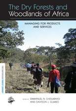 The Dry Forests and Woodlands of Africa: Managing for Products and Services