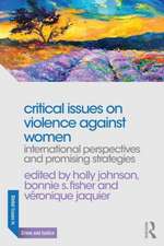 Critical Issues on Violence Against Women: International Perspectives and Promising Strategies