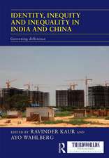 Identity, Inequity and Inequality in India and China: Governing Difference