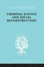 Criminal Justice and Social Reconstruction