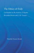 The Ethics of Exile: Colonialism in the Fictions of Charles Brockden Brown and J.M. Coetzee