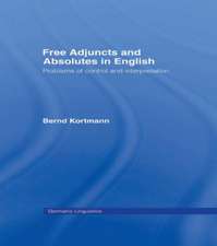 Free Adjuncts and Absolutes in English: Problems of Control and Interpretation