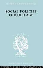 Social Policies for Old Age: A Review of Social Provision for Old Age in Great Britain