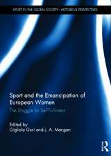 Sport and the Emancipation of European Women: The Struggle for Self-fulfilment