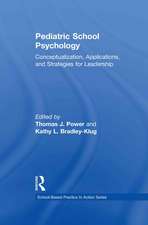 Pediatric School Psychology: Conceptualization, Applications, and Strategies for Leadership Development