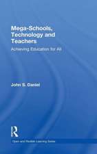 Mega-Schools, Technology and Teachers: Achieving Education for All