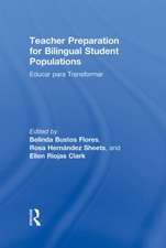 Teacher Preparation for Bilingual Student Populations: Educar para Transformar